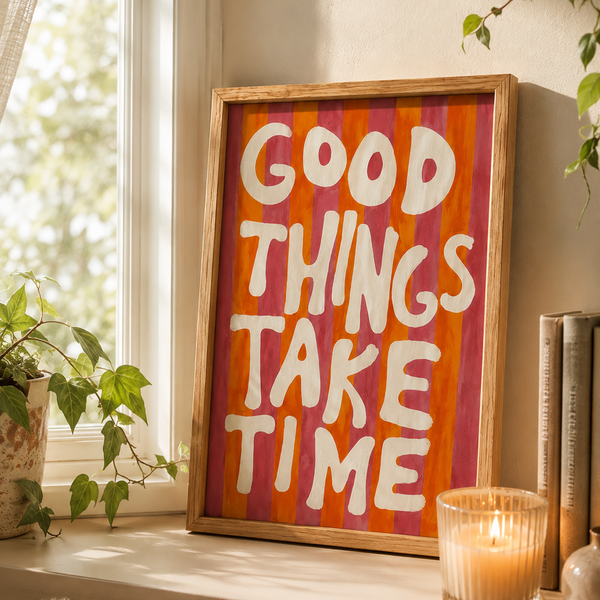 Good Things Take Time Inspirational Wall Art