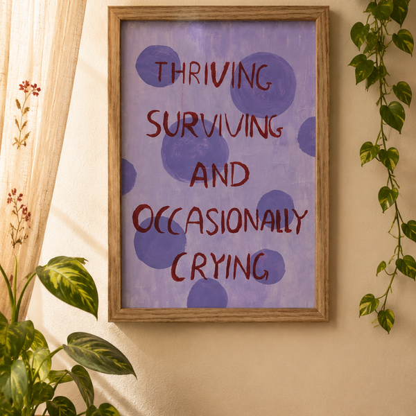 Thriving, Surviving & Occasionally Crying Wall Art